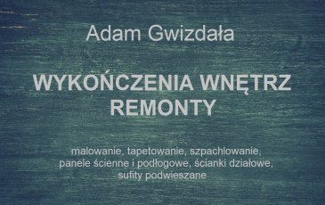 WYKOŃCZENIA WNĘTRZ I REMONTY Adam Gwizdała