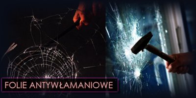 FOLIE ANTYWŁAMANIOWE