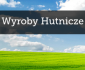 Wyroby hutnicze