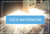 CIĘCIE MATERIAŁÓW