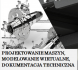 Projektowanie maszyn, modelowanie wirtualne
