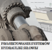 Projektowanie systemów hydrauliki siłowej