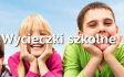Wycieczki szkolne