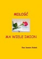 MIŁOŚĆ MA WIELE IMION