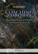COACHING ZDROWIA W CHOROBACH PRZEWLEKŁYCH I NOWOTWOROWYCH