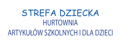 STREFA DZIECKA HURTOWNIA ARTYKUŁÓW SZKOLNYCH I DLA DZIECI