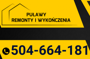 PUŁAWY - REMONTY I WYKOŃCZENIA